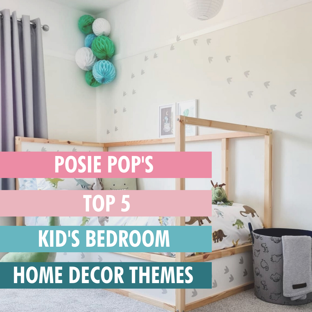 The top 5 kids bedroom décor themes, as picked by Posie Pop mum’s