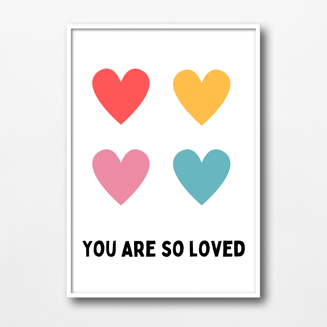 You Are So Loved - Wall Art Print