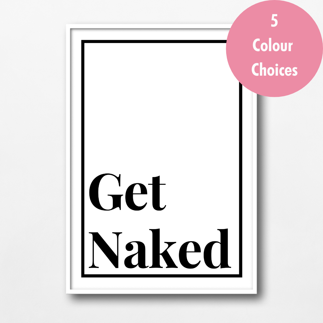 Get Naked - Wall Art Print