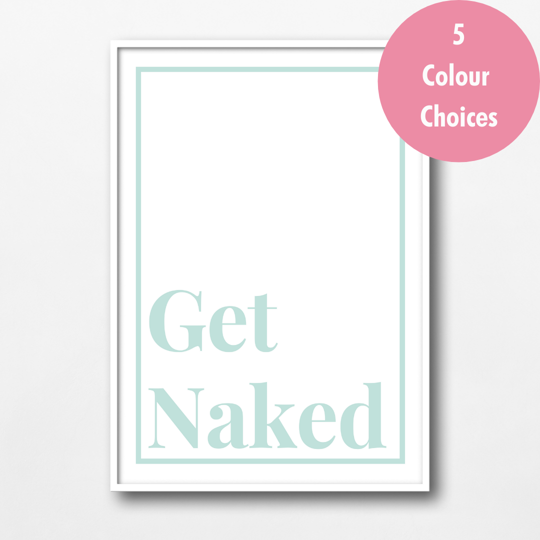 Get Naked - Wall Art Print